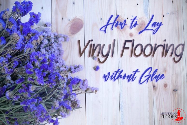 Glueless Vinyl Flooring How To Install, How To Install Glueless Vinyl Plank Flooring