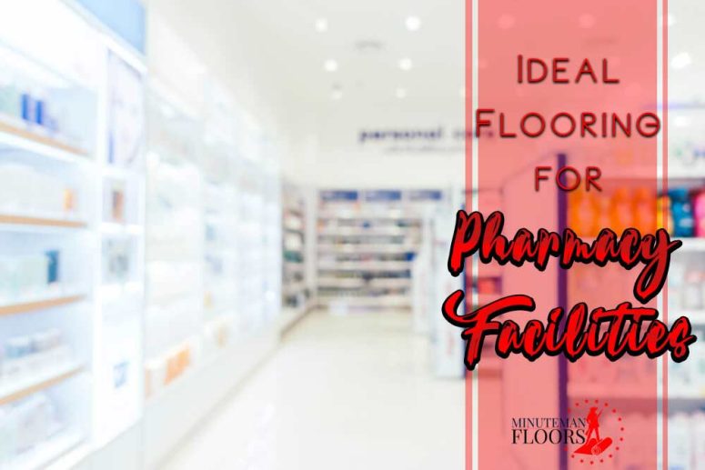 Ideal Flooring for Pharmacy Facilities