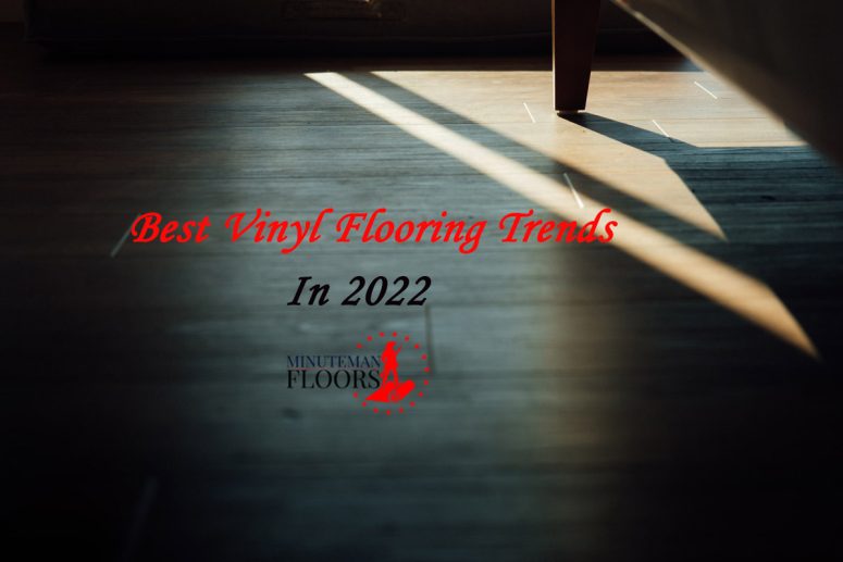 Vinyl Flooring Trends in 2022 in Manchester, NH