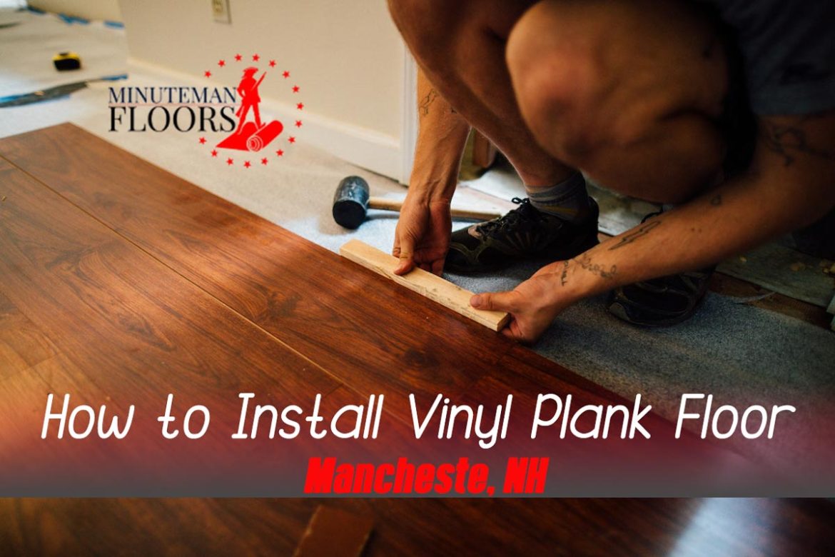 Vinyl Plank Flooring Installation in Manchester, NH