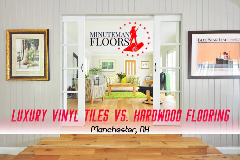 Luxury Vinyl Tiles Vs. Hardwood Flooring in Manchester, NH