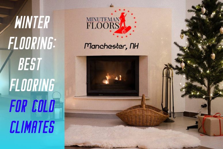 Winter Flooring for Cold Climates in Manchester, NH
